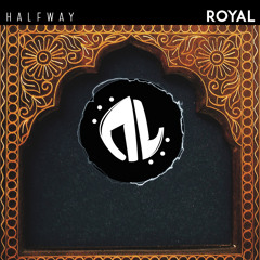 Halfway - Royal