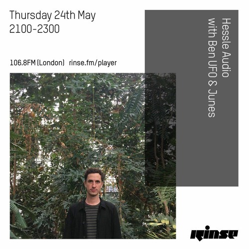 Hessle Audio with Ben UFO & Junes - 24th May 2018