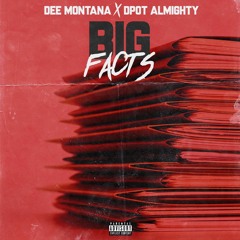 Dee Montana ft. Dpot Almighty x Big Facts