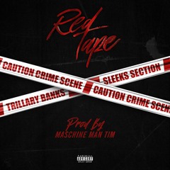 Premiere: Trillary Banks f/ Sleeks (Section) - Red Tape