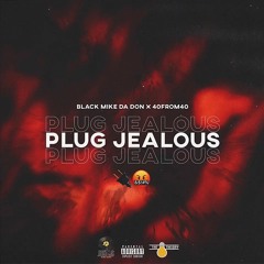 Plug Jealous - Ft. 40From40