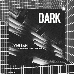 Dark (feat. Janelle Monroe)