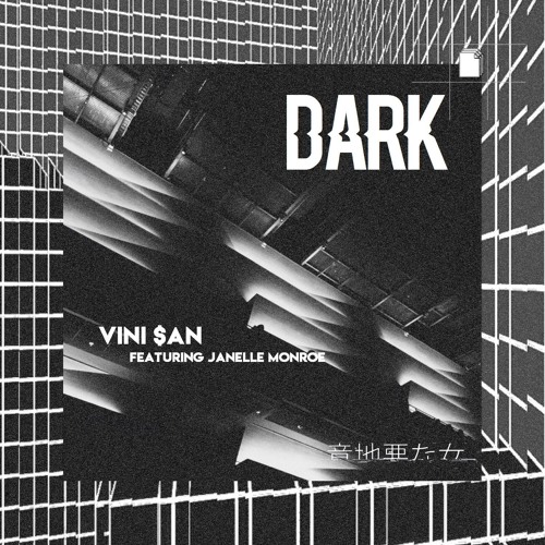 Dark (feat. Janelle Monroe)