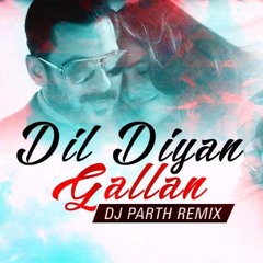 Dil Diyan Gallan (Cover) - feat. Ojas Mehta - DJ PARTH