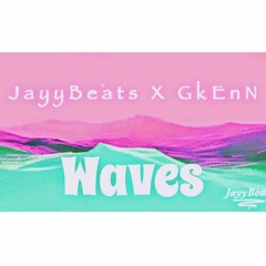 WAVES (Prod. JayyBeats x GkEnN)