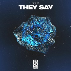 Bouz - They Say [Bourne Deep]