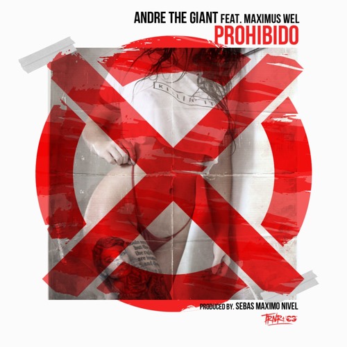 Andre 'The Giant' Ft. Maximus Wel - Prohibido
