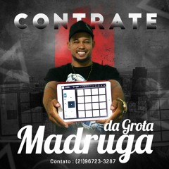 TACA O PAU NAS GATAS VS GROTA 2018 - MOISES DA TORRE DJ MADRUGA DA GROTA