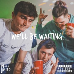 We'll Be Waiting (Prod. JaLu Beats)