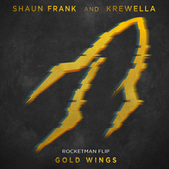 Shaun Frank & Krewella - Gold Wings (Rocketman Flip)