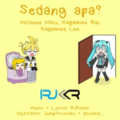 Sedang Apa - Hatsune Miku, Kagamine Rin, and Kagamine Len