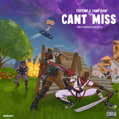 Can't Miss feat. Yung Bans (Prod. StoopidXool x ChildsPlay)