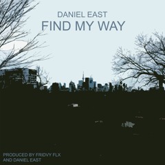 FIND MY WAY (PROD. FRIDVY FLX AND DANIEL EAST)