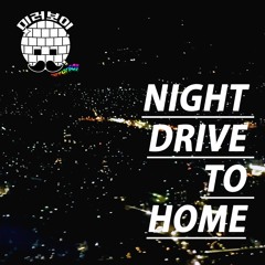 MIRRORBOY_NIGHT DRIVE TO HOME