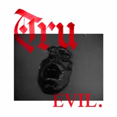 Tru Evil
