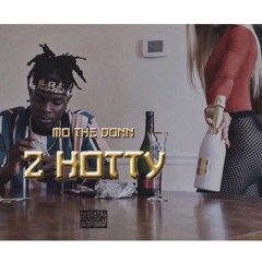 Mo The Donn - 2hotty ( Freestyle )
