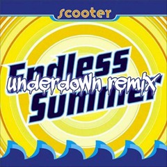 Scooter - Endless Summer (Underdown Remix)