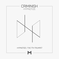 Criminish - Hypnotize [MNRQ]