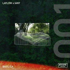 LAYLOW x IANY - Basilica