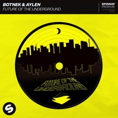 Botnek & Aylen - Future Of The Underground [OUT NOW]