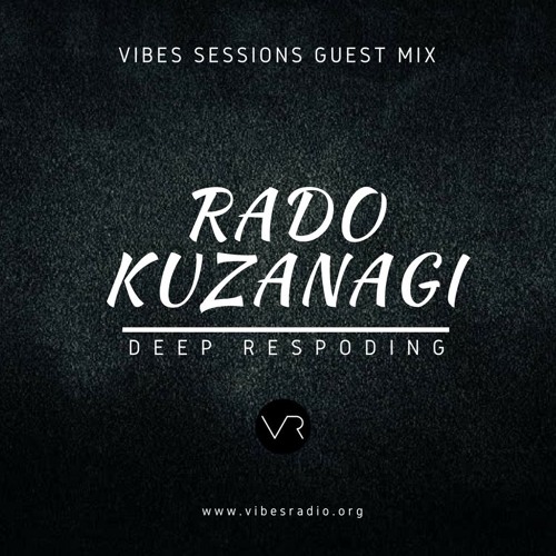 Vibes Sessions - Rado Kuzanagi Timetourist Guest Mix