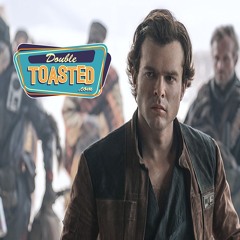 SOLO A STAR WARS STORY - Double Toasted Audio Review