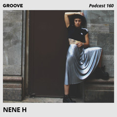 Groove Podcast 160 - Nene H