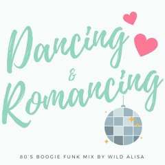 Dancing & Romancing | 80’s boogie funk mix