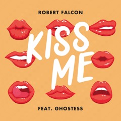 Robert Falcon - Kiss Me Ft. Ghostess (Radio Mix)