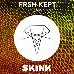 FRSH KEPT - 3 AM