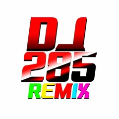 [เบสแน่นๆ]เพลงแดนซ์มันๆ - DJ 285 - REMIX