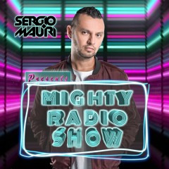 SERGIO MAURI presents - MIGHTY RADIOSHOW - Episode #058