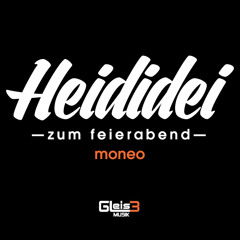 HEIDIDEI zum feierabend mit moneo
