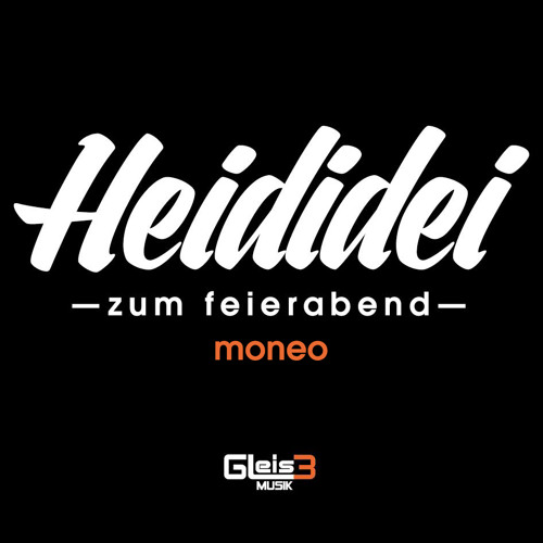 HEIDIDEI zum feierabend mit moneo