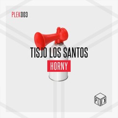 Tisjo Los Santos - Horny [PLEK003]