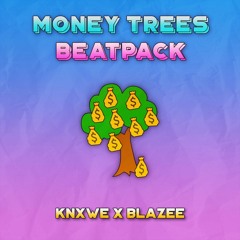 Knxwe & Blazee - MONEY TREES Beatpack