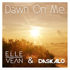 Dawn On Me (ft. Elle Vean)