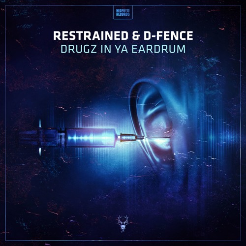 Restrained & D-Fence - Drugz In Ya Eardrum
