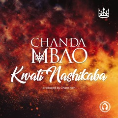 Kwati Nashikaba [Produced by Chase Iyan]