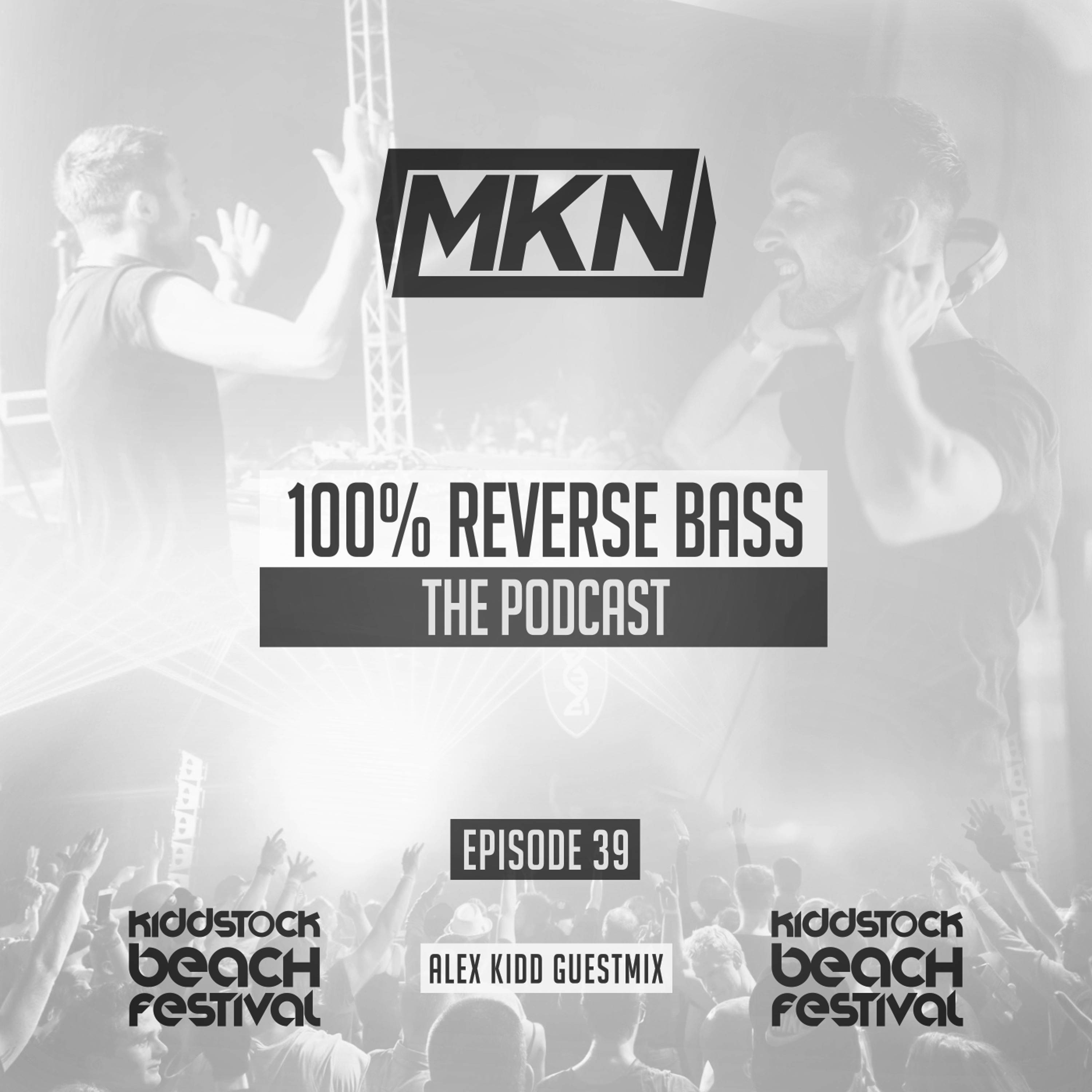 MKN | 100% Reverse Bass | Episode 39 (Alex Kidd Guestmix) episode artwork