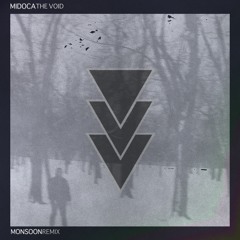 Midoca // The Void (Monsoon Remix)