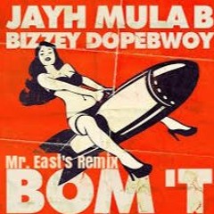 Jayh - Bom 't feat. Mula B, Bizzey & Dopebwoy (Mr. East's Remix)*Free Download*