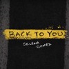 Selena Gomez Back To You Aidan Mccrae Remix Mp3