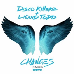 Disco Killerz & Liquid Todd - Changes (Aiden Jude Remix)