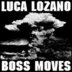 Luca Lozano - Boss Moves - Out Now on Running Back.