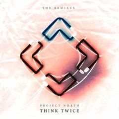 Think Twice (feat. Darrick Atwater & Ja-P) [ThatBehavior Remix]
