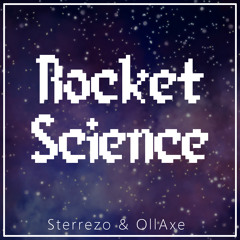 Rocket Science (w/ OllAxe)