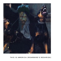 childish gambino - tia (roarbird's reshriek)