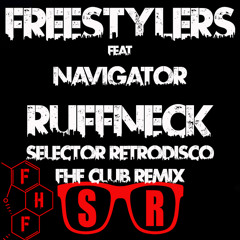 Freestylers - Ruffneck FREE DL (Selector Retrodisco FHF Club Remix)