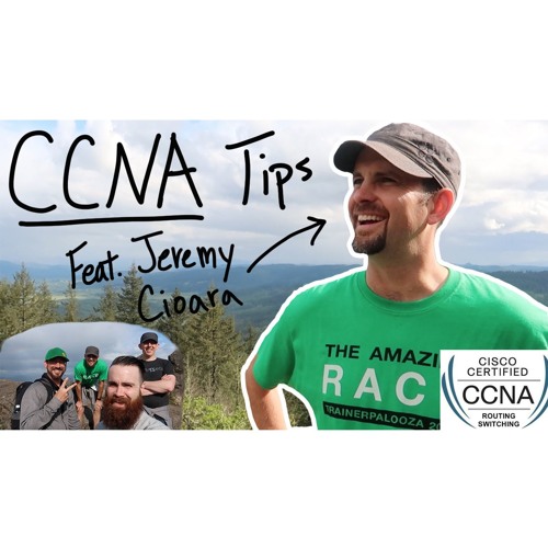 CCNA Tips Feat. Jeremy Cioara!! - CCENT | CCNP